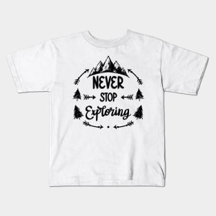 Never Stop Exploring Adventure Kids T-Shirt
